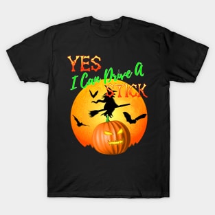 Yes I Can Drive A Stick Funny Halloween Witch T-Shirt